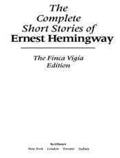 Complete Short Stories Of Ernes - Ernest Hemingway