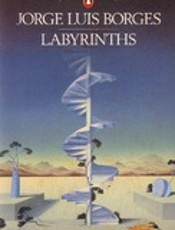 Labyrinths - Jorge Luis Borges