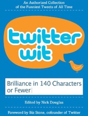 Twitter Wit_ Brilliance in 140 - Nick Douglas