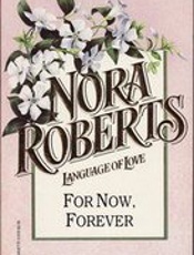 For Now, Forever - Nora Roberts