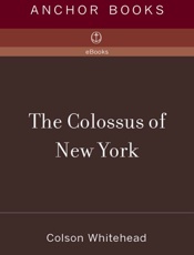 The Colossus of New York - Colson Whitehead
