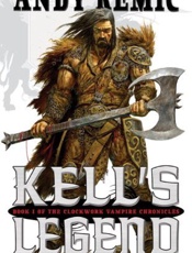 Kell's Legend_ The Clockwork Va - Andy Remic