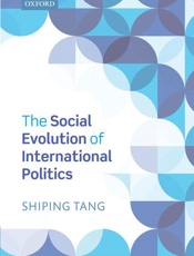 Shiping Tang - The Social Evolution of International Politics-Oxford University Press (2013)