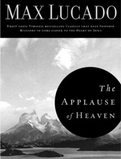 The Applause of Heaven - Max Lucado