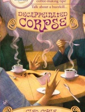 Decaffeinated Corpse - Cleo Coyle