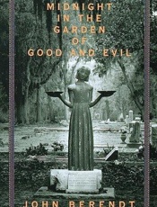 Midnight in the Garden of Good - John Berendt