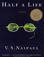 Half a Life - V. S. Naipaul