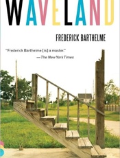 Waveland - Frederick Barthelme