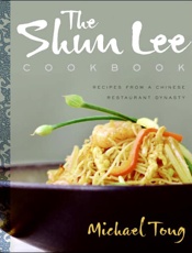 The Shun Lee Cookbook - Michael Tong; Elaine Louie; Rog