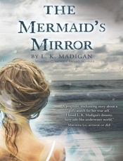 The Mermaid's Mirror - L. K. Madigan