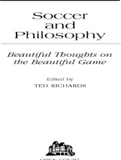 Soccer and Philosophy_ Beautifu - Ted Richards