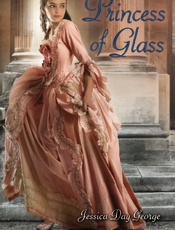 Princess of Glass - Jessica Day George