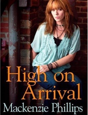 High on Arrival - Mackenzie Phillips; Hilary Lift