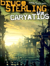 The Caryatids - Bruce Sterling