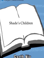 Shade's Children - Garth Nix