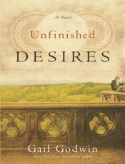 Unfinished Desires_ A Novel - Gail Godwin