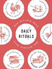 Daily Rituals How Artists Work - Mason Currey