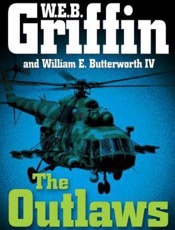 The Outlaws_ a Presidential Age - W.E.B. Griffin; William E. Butt