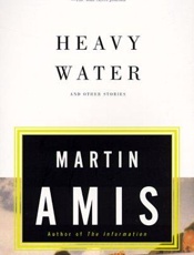 Heavy Water_ And Other Stories - Martin Amis
