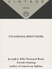 Founding Brothers - Joseph J. Ellis