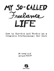 My So-Called Freelance Life_ Ho - Michelle Goodman