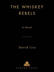 The Whiskey Rebels - David Liss
