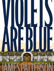 Violets Are Blue - James Patterson