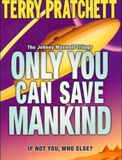 Only You Can Save Mankind - Terry Pratchett