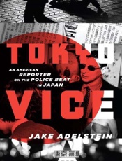 Tokyo Vice_ An American Reporte - Jake Adelstein