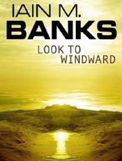 Look to Windward - Iain M. Banks