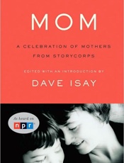 Mom - Dave Isay