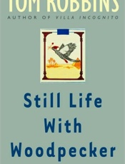 Still Life With Woodpecker - Tom Robbins