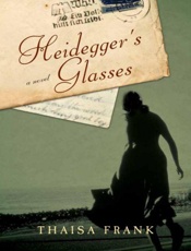 Heidegger's Glasses_ A Novel - Thaisa Frank