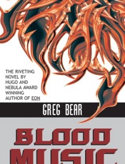 Blood Music - Greg Bear