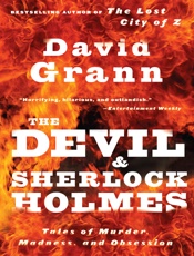 The Devil and Sherlock Holmes - David Grann