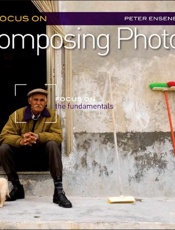 Focus On Composing Photos_ Focu - Peter Ensenberger