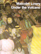 Under the Volcano - Malcolm Lowry