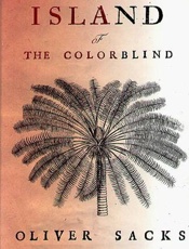 Sacks, Oliver - Island of the Colorblind (Knopf, 1997)