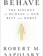 Behave_ The Biology of Humans at Our Best and Worst - Robert M. Sapolsky