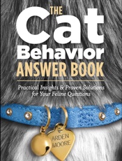 The Cat Behavior Answer Book - Arden Moore