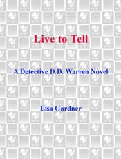 Live to Tell_ A Detective D. D. Warren Novel - Lisa Gardner