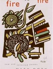 Fire to fire_ new and selected - Mark Doty