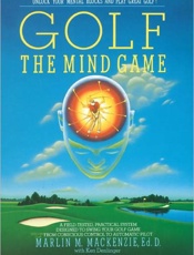 Golf_ The Mind Game - Marlin M. Mackenzie; Ken Denlin