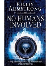 No Humans Involved - Kelley Armstrong