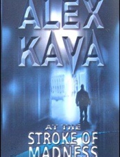 At the Stroke of Madness - Alex Kava