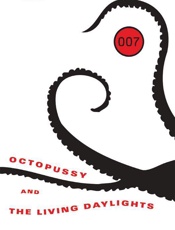 Octopussy and the Living Daylights - Ian Fleming