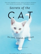 Secrets of the Cat_ Its Lore, L - Barbara Holland