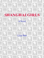 Shanghai Girls_ A Novel - Lisa See