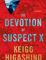 The Devotion of Suspect X - Keigo Higashino; Alexander O. S