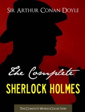 THE COMPLETE SHERLOCK HOLMES an - Sir Arthur Conan Doyle
